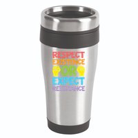 Respect Existence Or Expect Resistance 16oz Travel Tumbler