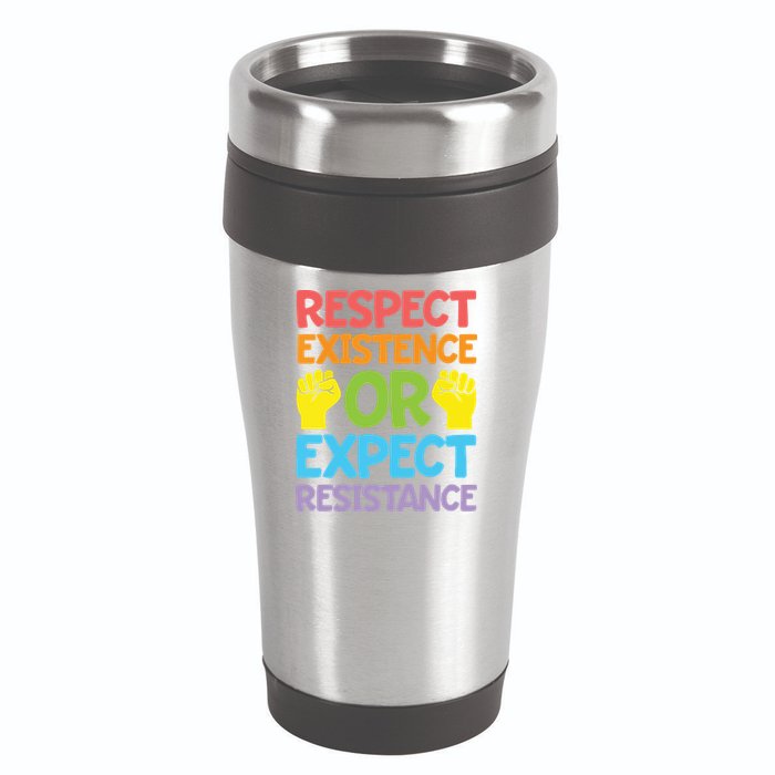 Respect Existence Or Expect Resistance 16oz Travel Tumbler