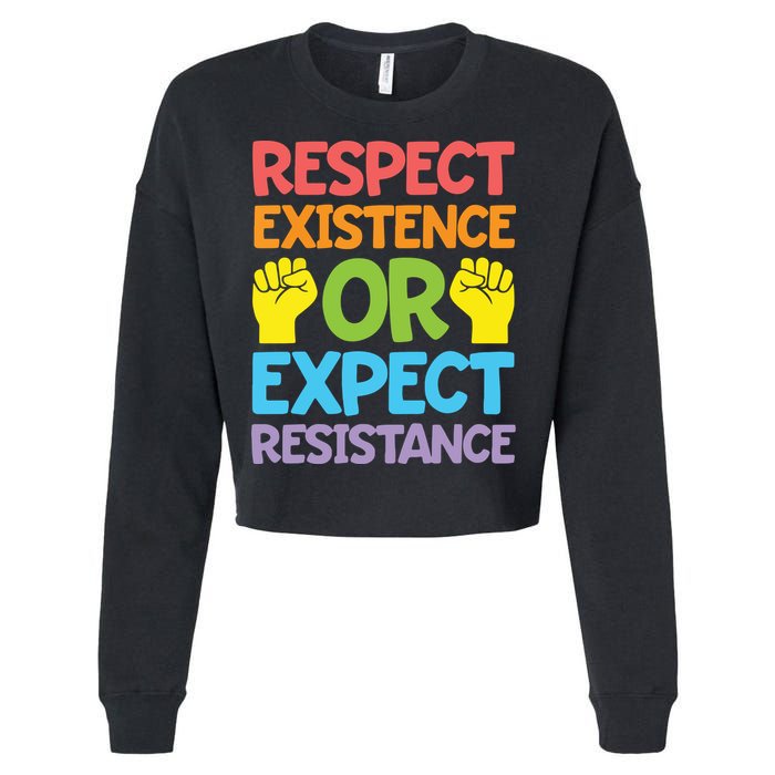 Respect Existence Or Expect Resistance Cropped Pullover Crew