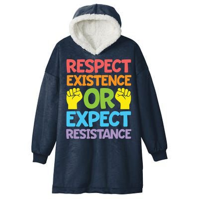 Respect Existence Or Expect Resistance Hooded Wearable Blanket