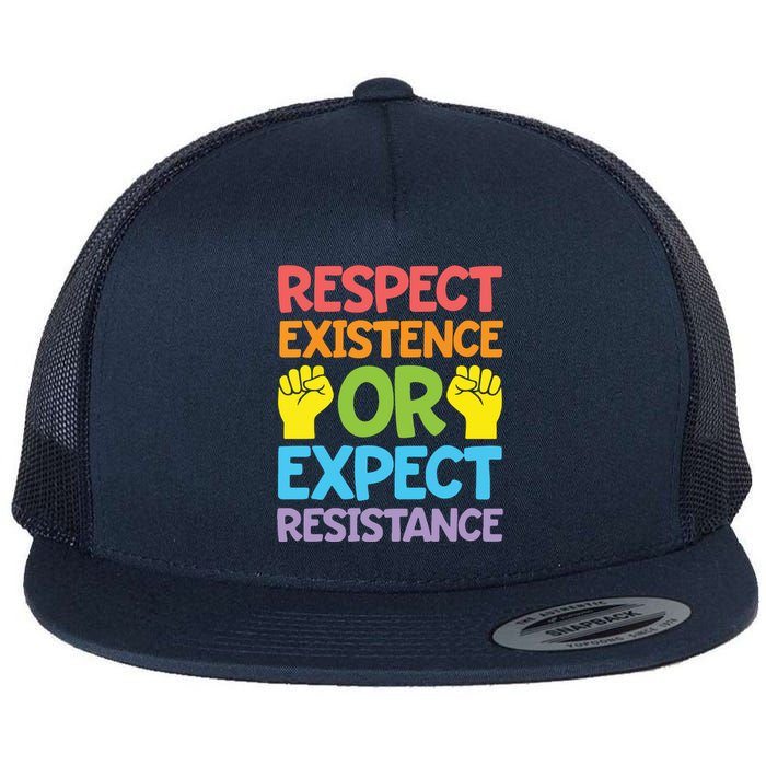 Respect Existence Or Expect Resistance Flat Bill Trucker Hat