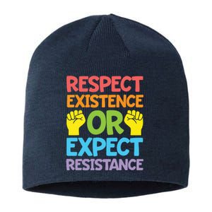 Respect Existence Or Expect Resistance Sustainable Beanie