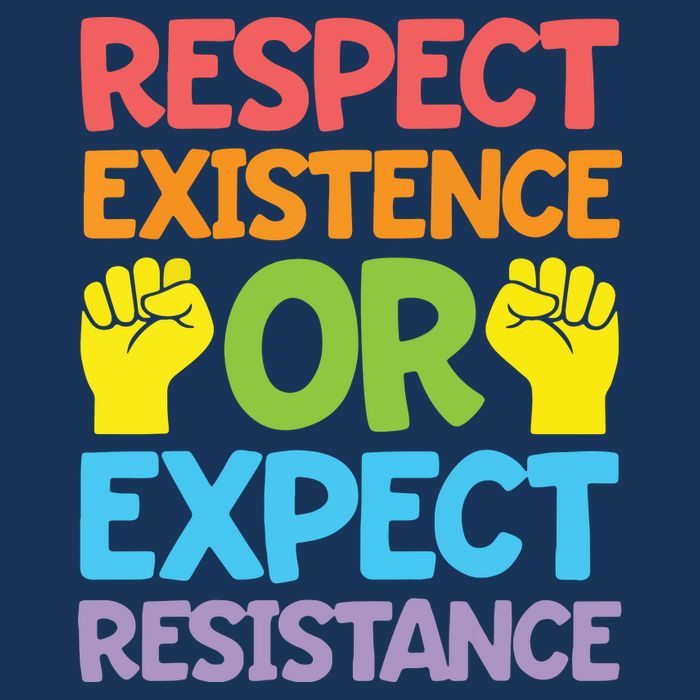 Respect Existence Or Expect Resistance Magnet