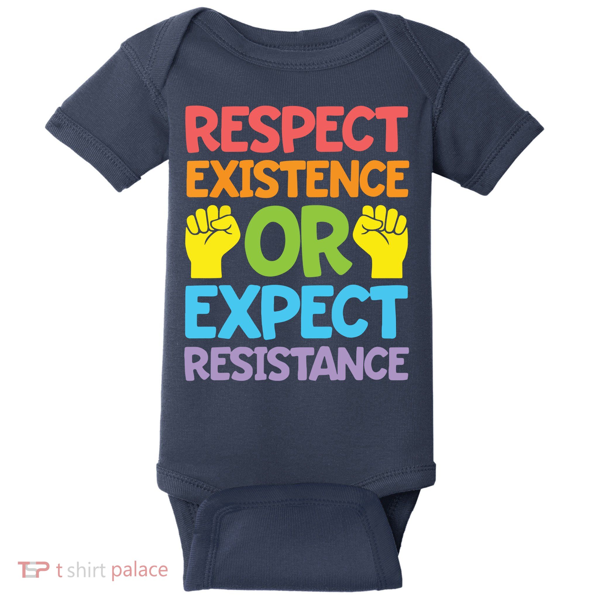 Respect Existence Or Expect Resistance Baby Bodysuit