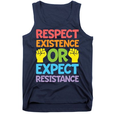Respect Existence Or Expect Resistance Tank Top