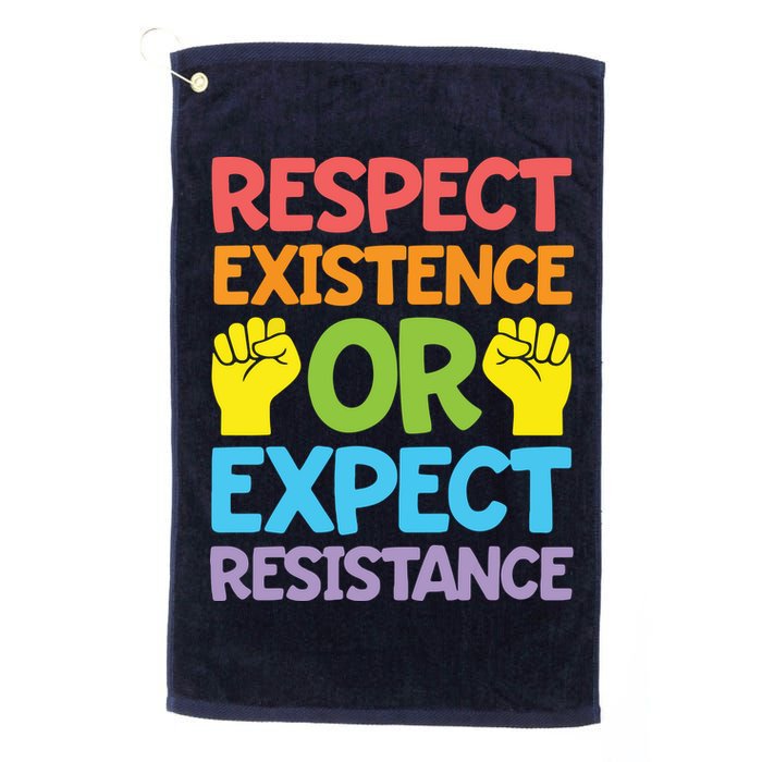 Respect Existence Or Expect Resistance Golf Towel