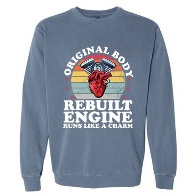 Rebuilt Engine Open Heart Surgery Recovery Survivor Gift Garment-Dyed Sweatshirt