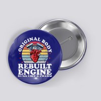 Rebuilt Engine Open Heart Surgery Recovery Survivor Gift Button