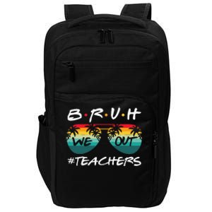 Retro End Of School Year Teacher Summer Bruh We Out Teachers Impact Tech Backpack