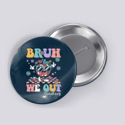Retro End Of School Year Teacher Summer Bruh We Out Teachers Button