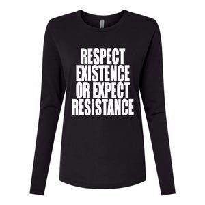 Respect Existence Or Expect Resistance Gift Womens Cotton Relaxed Long Sleeve T-Shirt