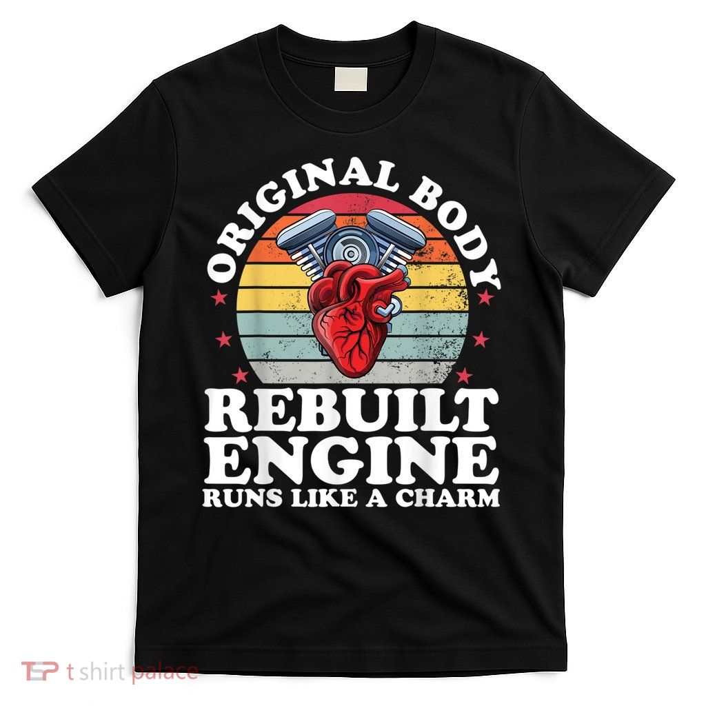Rebuilt Engine Open Heart Surgery Recovery Survivor Men Gift T-Shirt