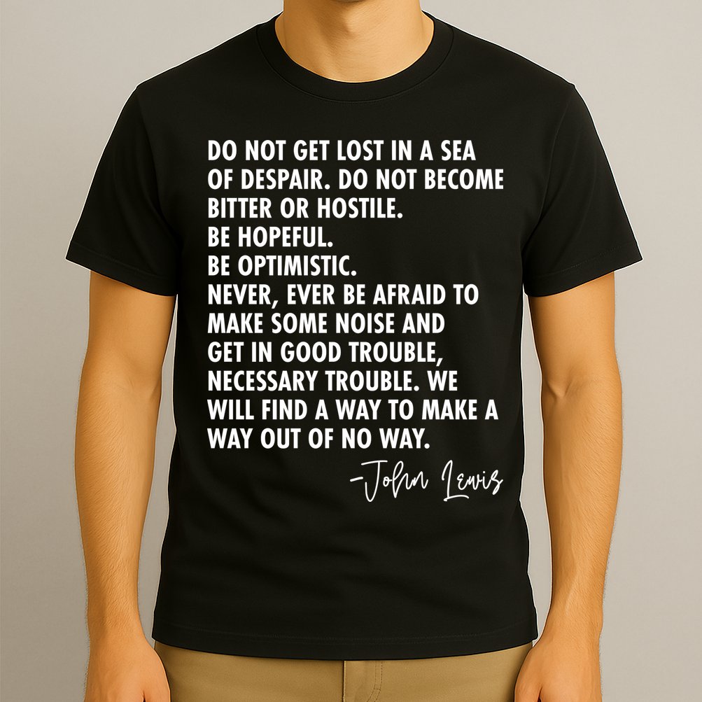 Rep John Lewis Quote RIP Tribute T-Shirt