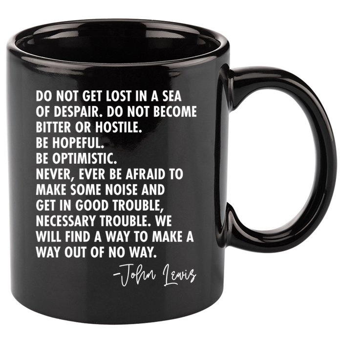 Rep John Lewis Quote RIP Tribute 11oz C Handle Ceramic Mug