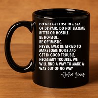 Rep John Lewis Quote RIP Tribute 11oz C Handle Ceramic Mug