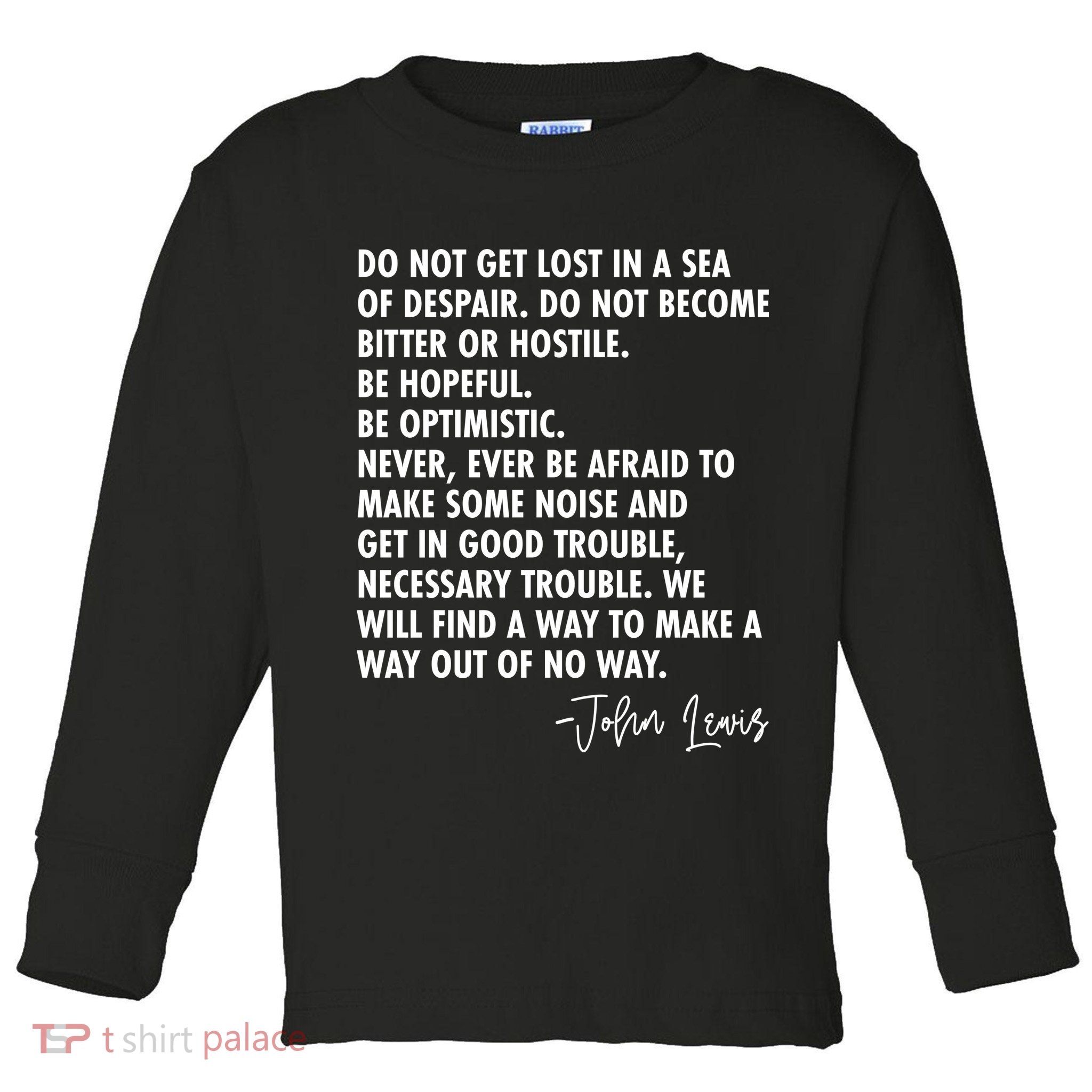 Rep John Lewis Quote RIP Tribute Toddler Long Sleeve Shirt