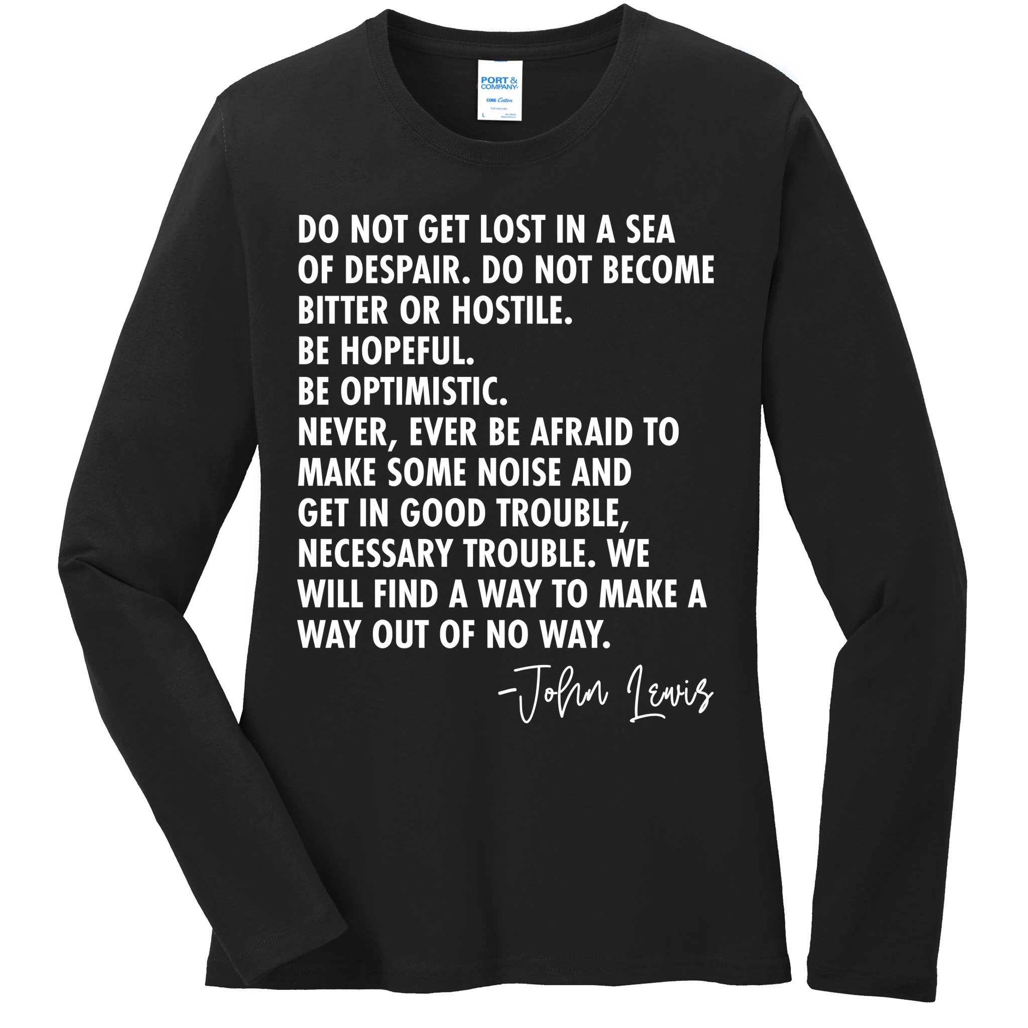 Rep John Lewis Quote RIP Tribute Ladies Long Sleeve Shirt