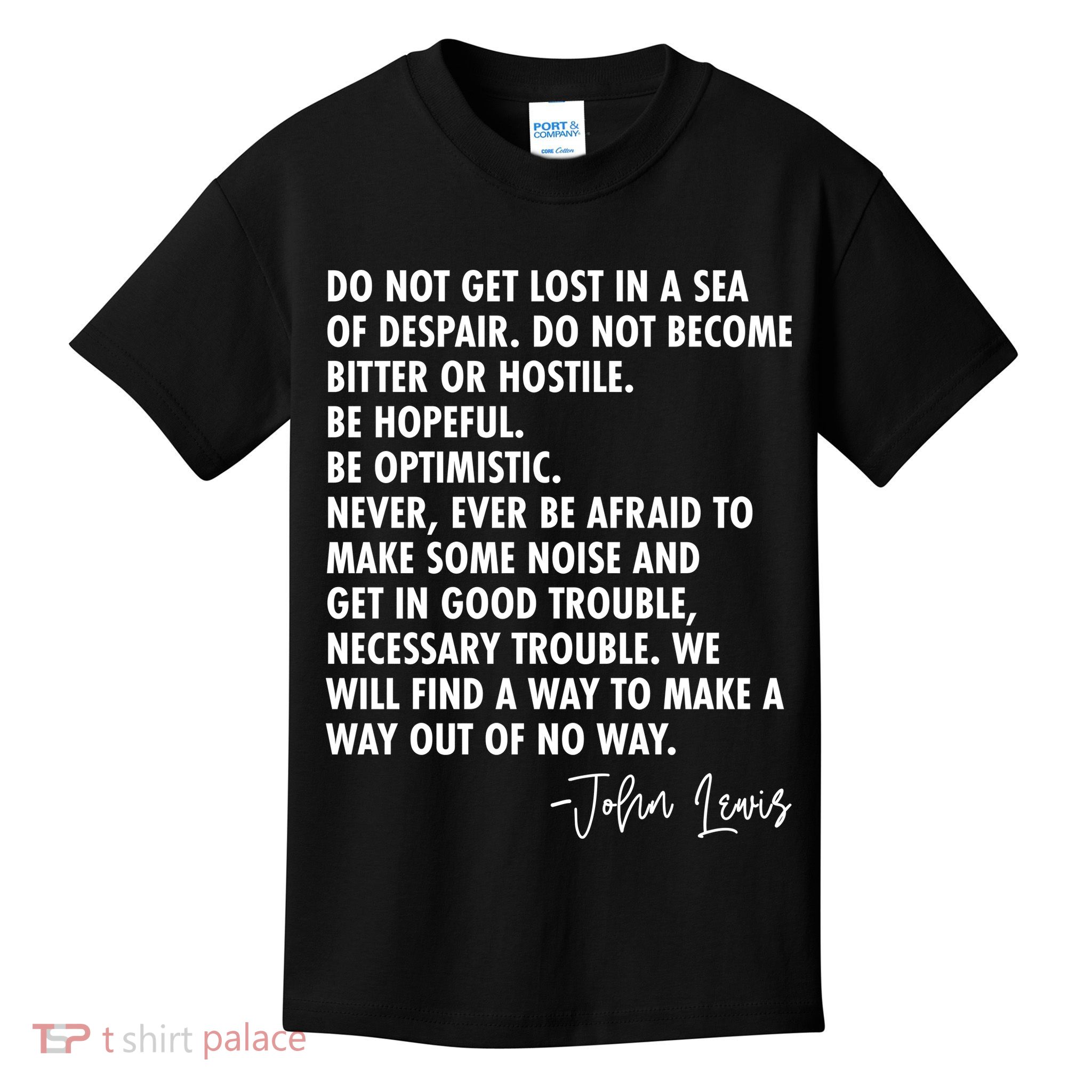Rep John Lewis Quote RIP Tribute Kids T-Shirt