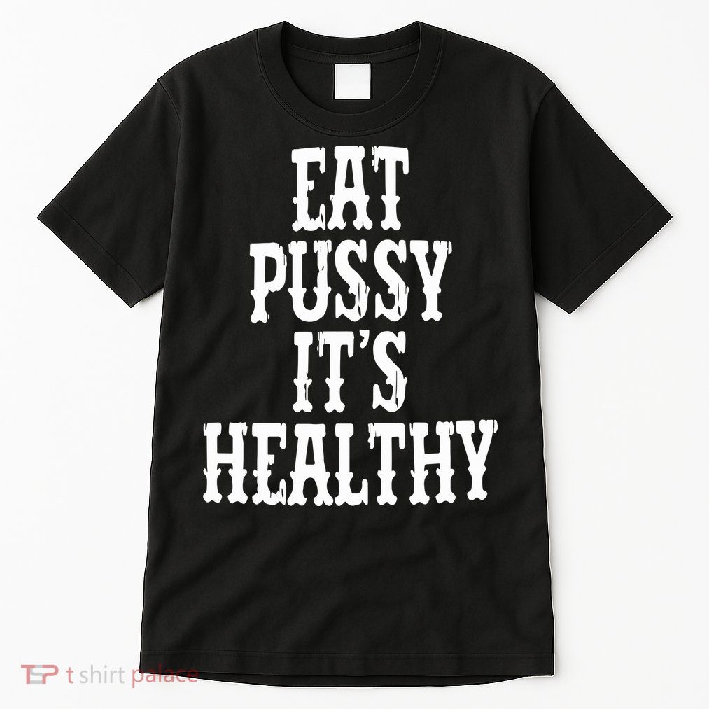 Rockstar Eat Pussy ItS Healthy Tall T-Shirt