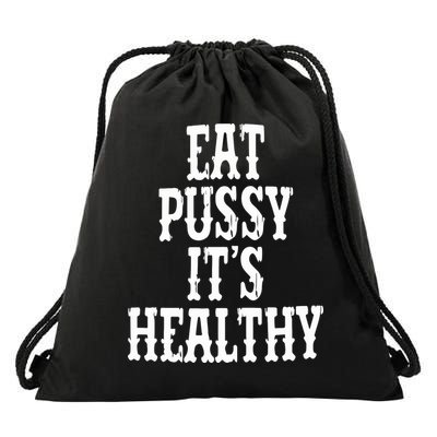 Rockstar Eat Pussy ItS Healthy Drawstring Bag
