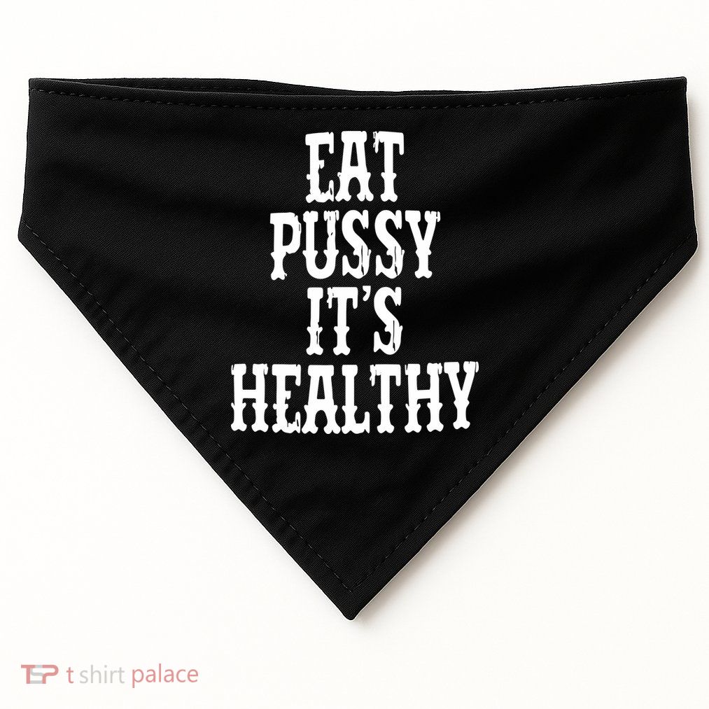 Rockstar Eat Pussy ItS Healthy USA-Made Doggie Bandana