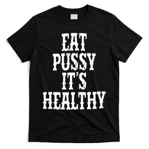 Rockstar Eat Pussy ItS Healthy T-Shirt