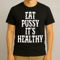 Rockstar Eat Pussy ItS Healthy T-Shirt