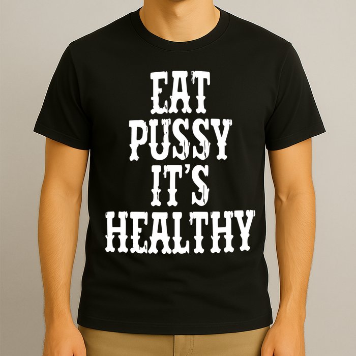 Rockstar Eat Pussy ItS Healthy T-Shirt