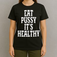 Rockstar Eat Pussy ItS Healthy T-Shirt