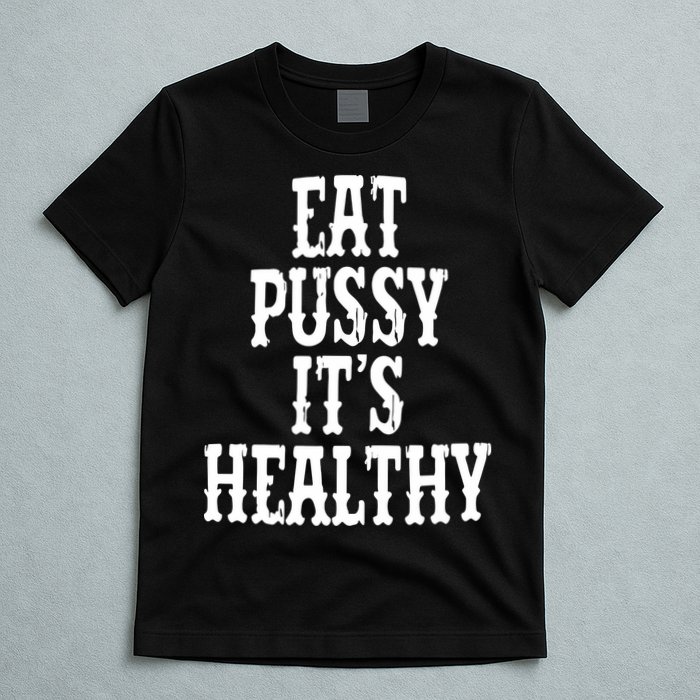 Rockstar Eat Pussy ItS Healthy T-Shirt