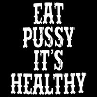Rockstar Eat Pussy ItS Healthy T-Shirt