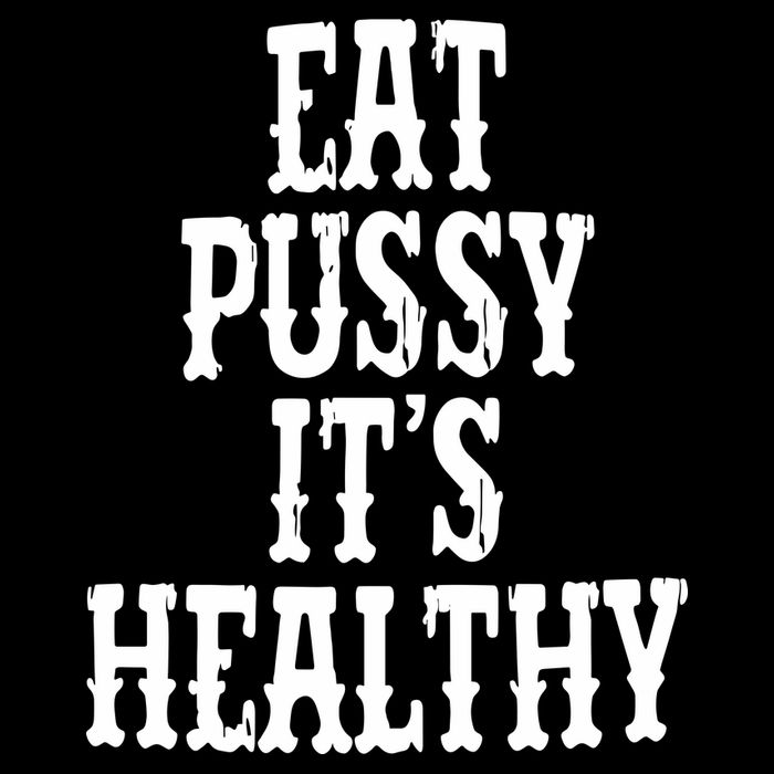 Rockstar Eat Pussy ItS Healthy T-Shirt