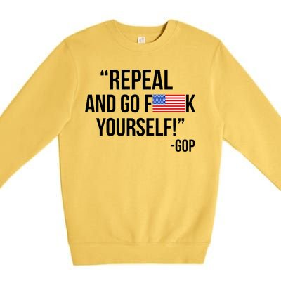 Repeal and Go F Yourself - GOP USA FLAG Premium Crewneck Sweatshirt