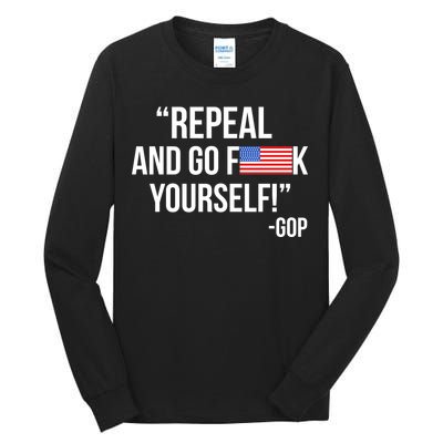 Repeal and Go F Yourself - GOP USA FLAG Tall Long Sleeve T-Shirt