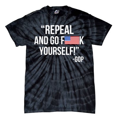 Repeal and Go F Yourself - GOP USA FLAG Tie-Dye T-Shirt