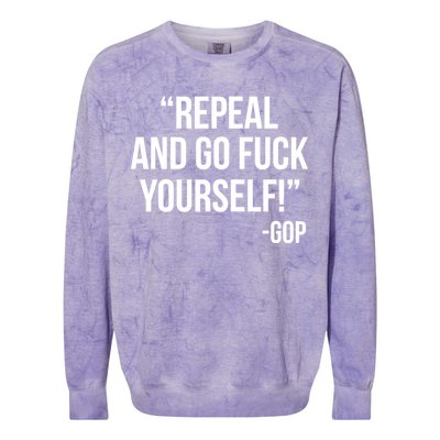 Repeal and Go Fuck Yourself GOP on Obama Care Colorblast Crewneck Sweatshirt