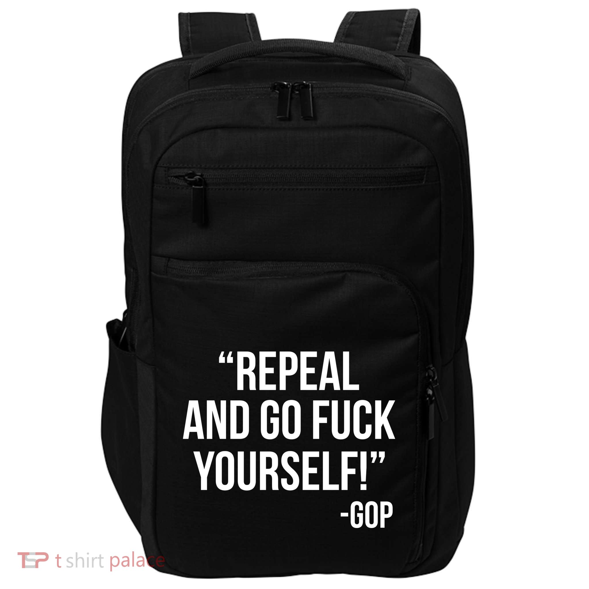 Repeal and Go Fuck Yourself GOP on Obama Care Impact Tech Backpack