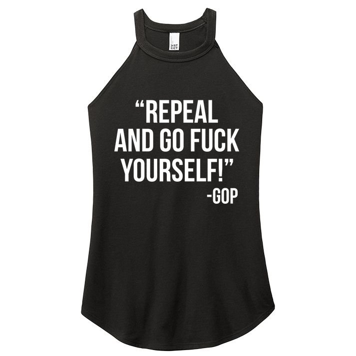 Repeal and Go Fuck Yourself GOP on Obama Care Women's Perfect Tri Rocker Tank