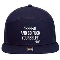 Repeal and Go Fuck Yourself GOP on Obama Care 7 Panel Mesh Trucker Snapback Hat