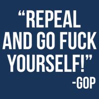 Repeal and Go Fuck Yourself GOP on Obama Care 7 Panel Mesh Trucker Snapback Hat