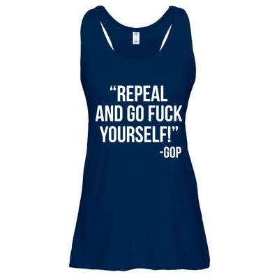 Repeal and Go Fuck Yourself GOP on Obama Care Ladies Essential Flowy Tank