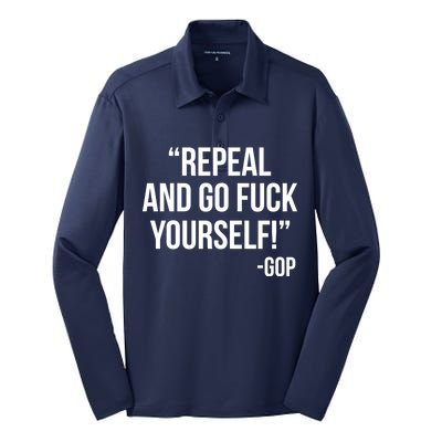 Repeal and Go Fuck Yourself GOP on Obama Care Silk Touch Performance Long Sleeve Polo