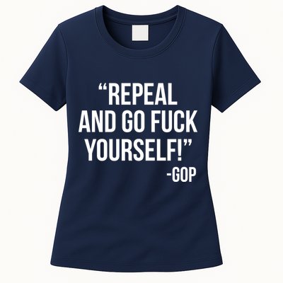 Repeal and Go Fuck Yourself GOP on Obama Care Womens T-Shirt