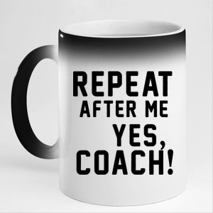 Repeat After Me Yes Coach 11oz Black Color Changing Mug