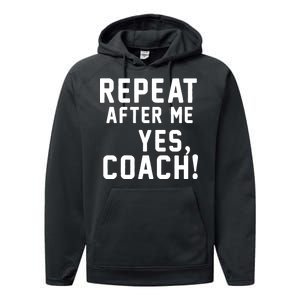 Repeat After Me Yes Coach Performance Fleece Hoodie