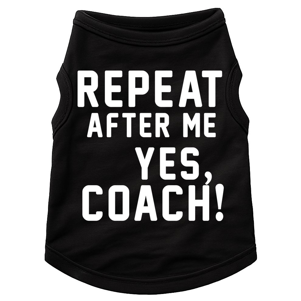 Repeat After Me Yes Coach Doggie Tank