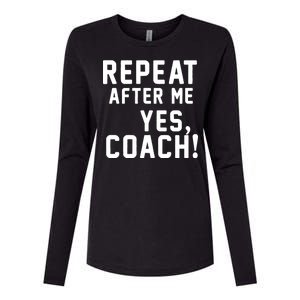 Repeat After Me Yes Coach Womens Cotton Relaxed Long Sleeve T-Shirt