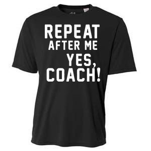 Repeat After Me Yes Coach Cooling Performance Crew T-Shirt