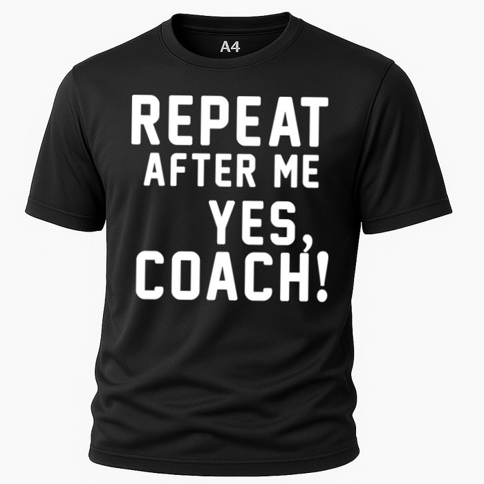 Repeat After Me Yes Coach Performance Shirt