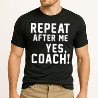 Repeat After Me Yes Coach Performance Shirt